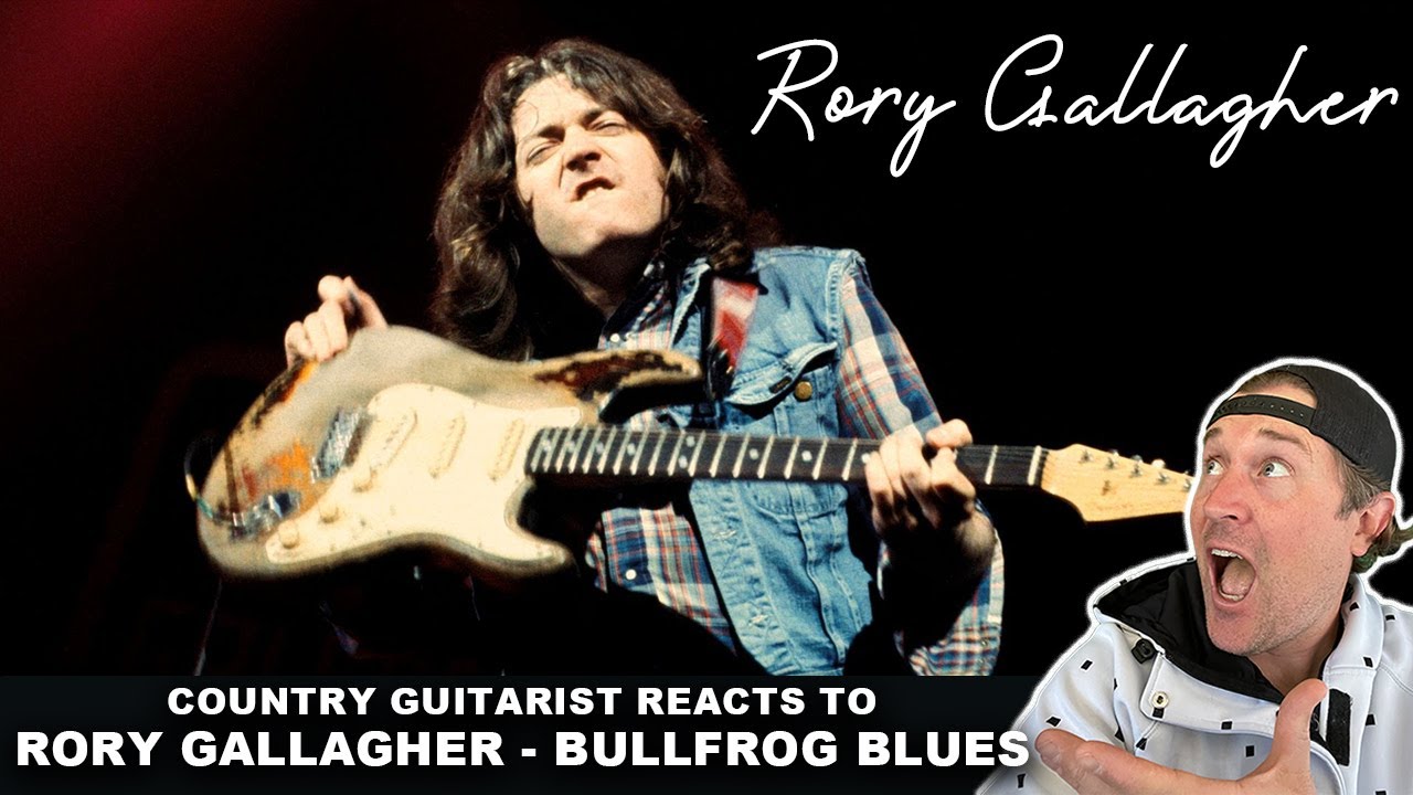 Country Guitarist Reacts to Rory Gallagher, Bullfrog Blues, For the First Time