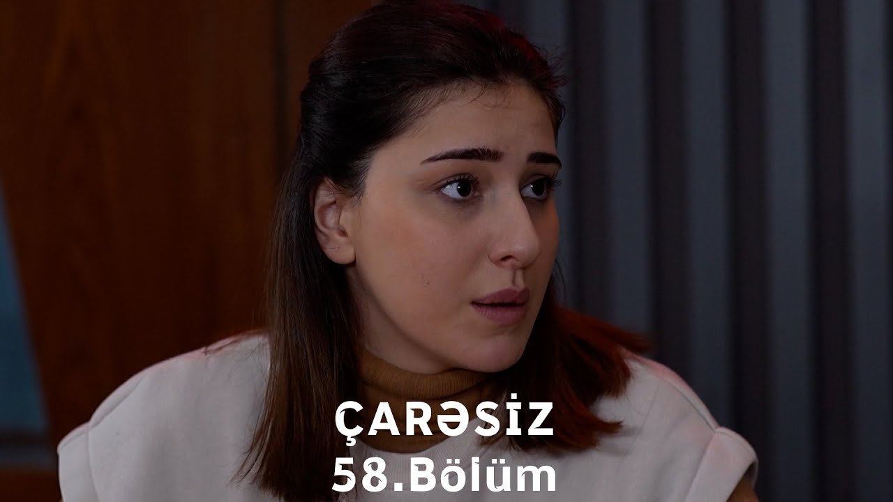 Çarəsiz serialı 58-ci Bölüm (Həftə içi 4 gün 21:30 ATV-də izliyə bilərsiz)