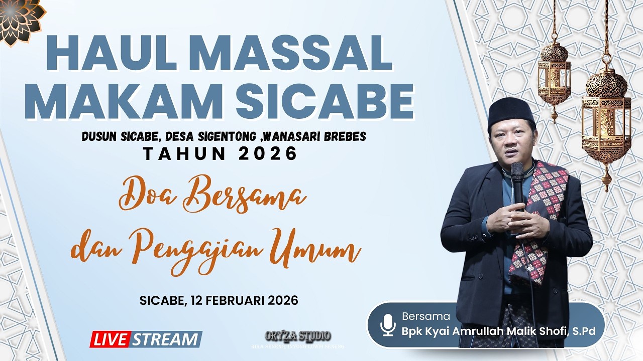 🔴LIVE HAUL MASSAL MAKAM SICABE dan PENGAJIAN UMUM // 12 FEBRUARI 2026 SIGENTONG WANASARI BREBES