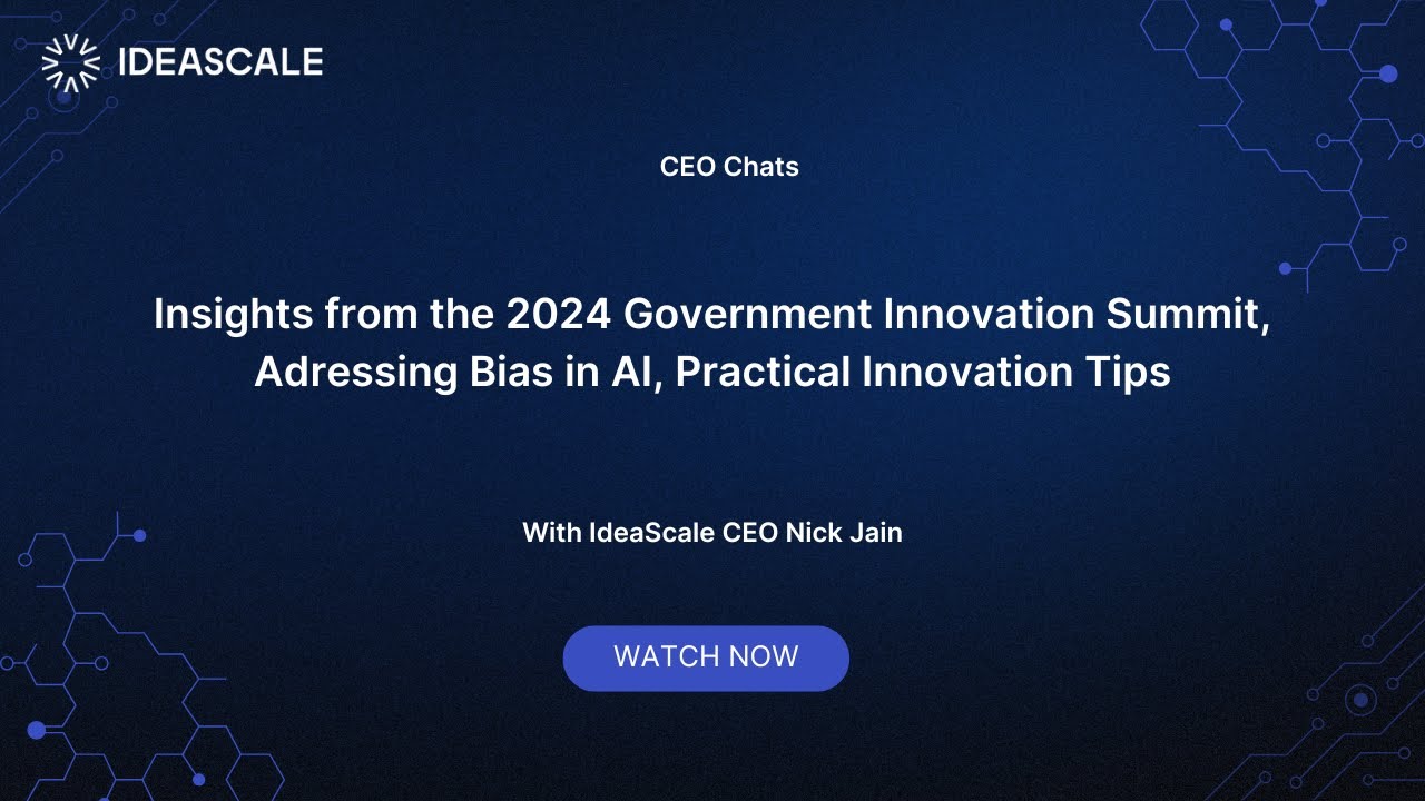 CEO Chats: Insights from the 2024 Gov Innovation Summit, Addressing Bias in AI, and More!