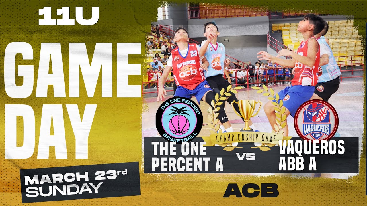 The One Percent vs Vaqueros ABB A | 11U | Juego Final | ACB | 23 marzo 2025 #basketball
