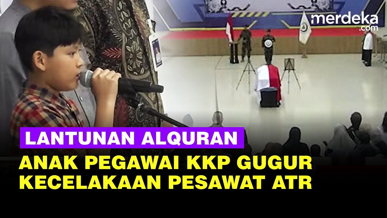 Samping Peti Jenazah Ayah, Anak Pegawai KKP Lantunkan Ayat Alquran Bikin Haru Satu Ruangan