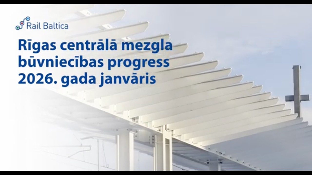 Rail Baltica Rīgas Centrālā mezgla būvniecības progress | 2026. gada janvāris