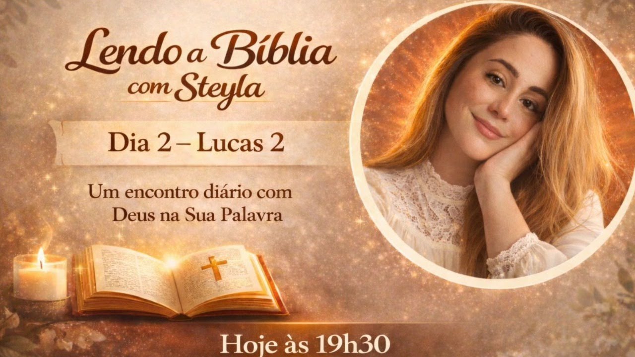 Leitura diária da Bíblia ao vivo | Lucas 2 – Lendo a Bíblia com Steyla @steylamichellecruvinel‬