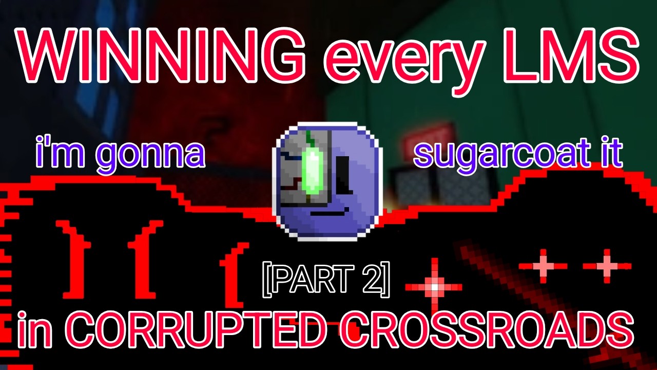WINNING every LMS in CORRUPTED CROSSROADS [PART 2]