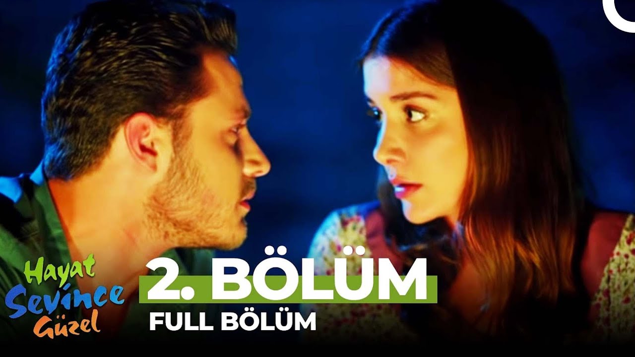 Hayat Sevince Güzel 2. Bölüm