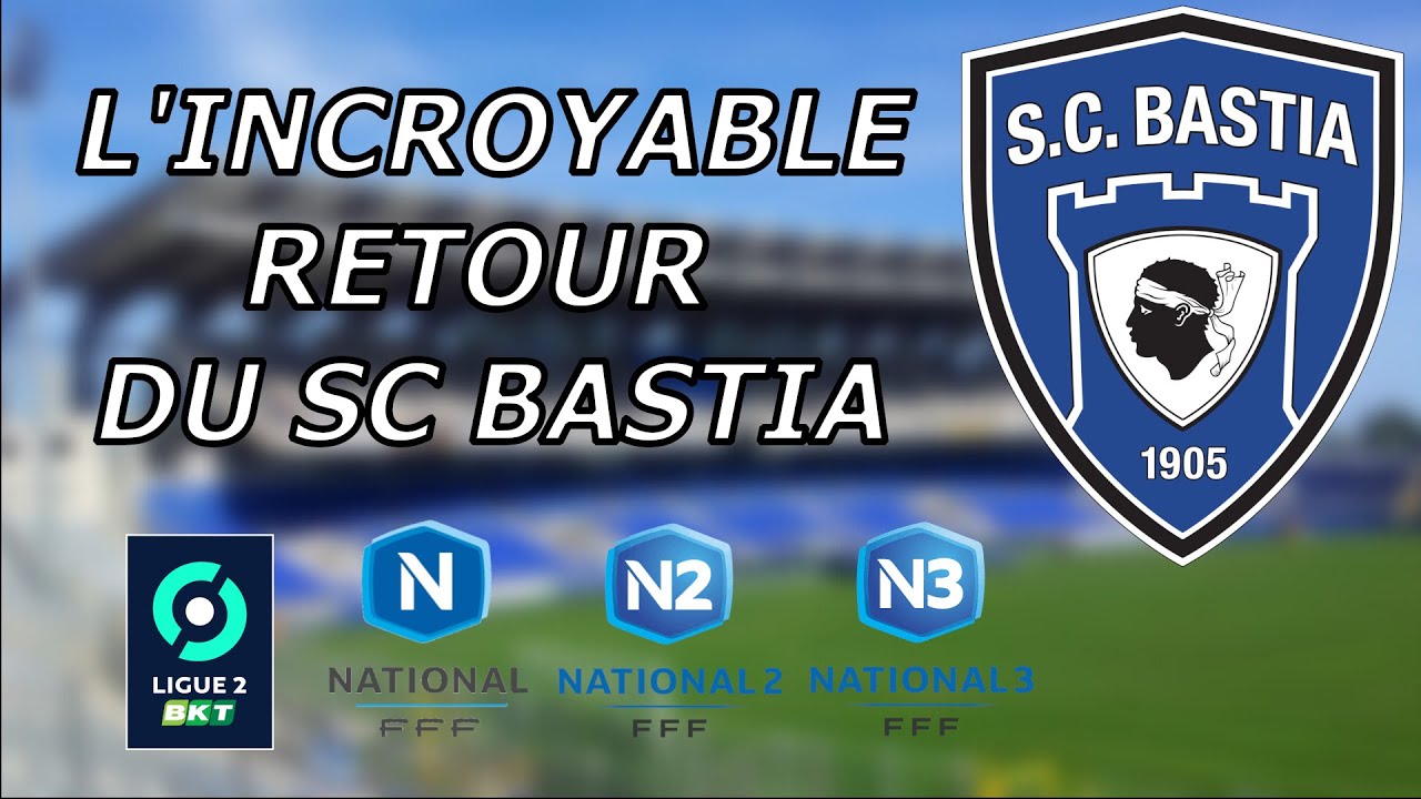 HDB #1 - LA RÉSURRECTION DU SC BASTIA, DE N3 À LA LIGUE 2 EN 4 ANS