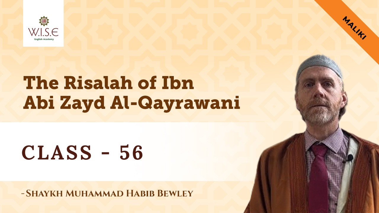 Class 56 - The Risalah of Ibn abi Zayd Al Qayrawani