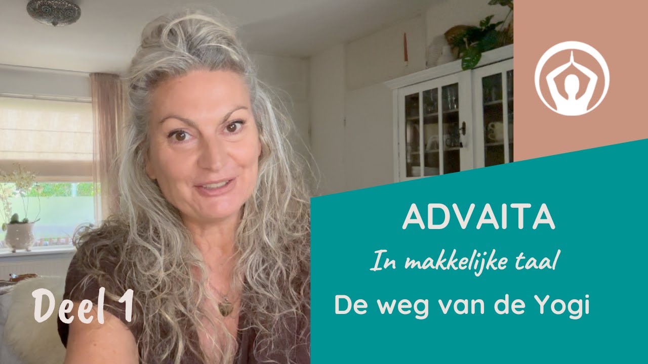 De weg van de Yogi - Wie ben ik? Advaita Vedanta