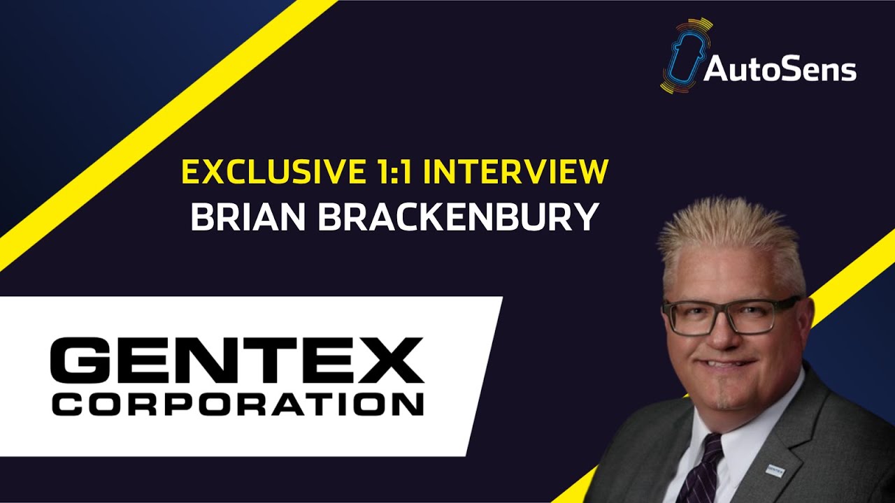 AutoSens Interview with Brian Brackenbury, Director Product Line Management at Gentex Corporation