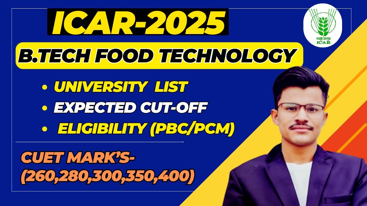 ICAR 2025 | B.Tech Food Technology | Expected Cut-off (All Universities) PCM/PCB Eligibility Explain