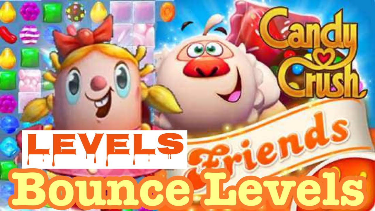 Let&rsquo;s Play Candy Crush Classic Friends Complete Bounce Level || 23