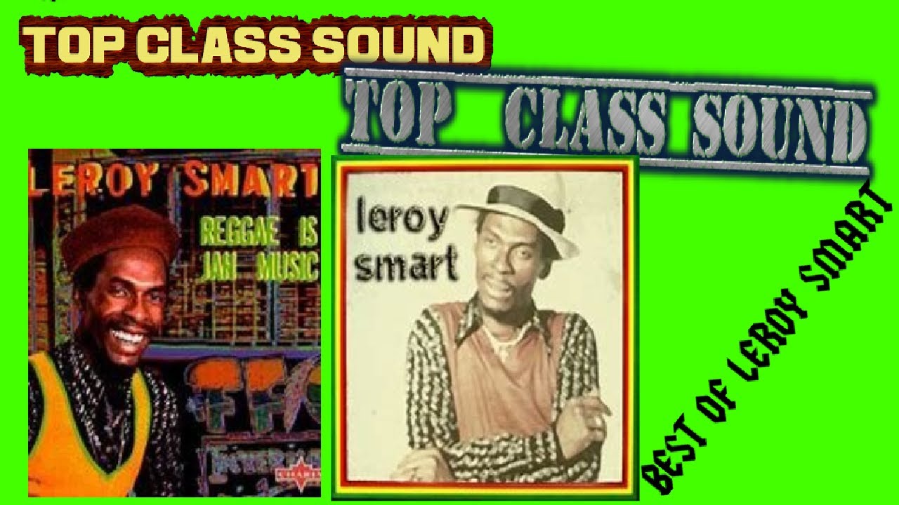TOP CLASS SOUND PRESENTS BEST OF LEROY DON SMART