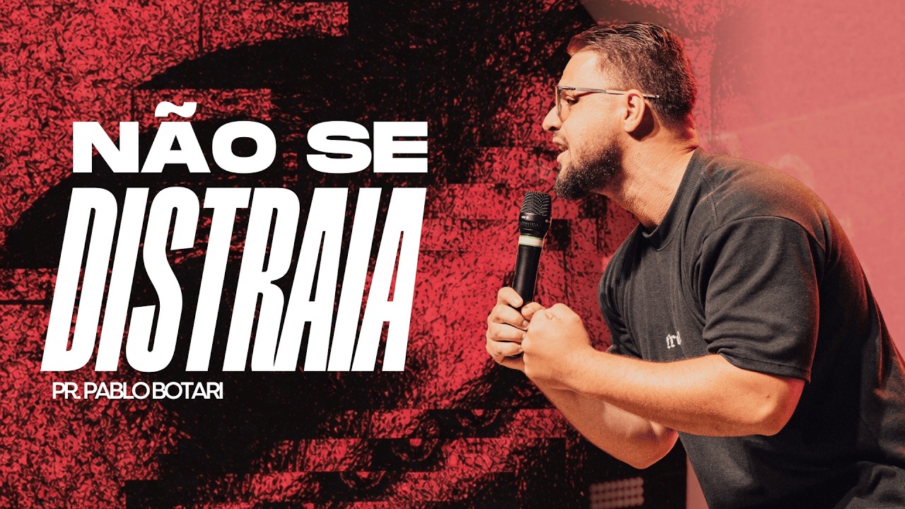 NÃO SE DISTRAIA | PABLO BOTARI