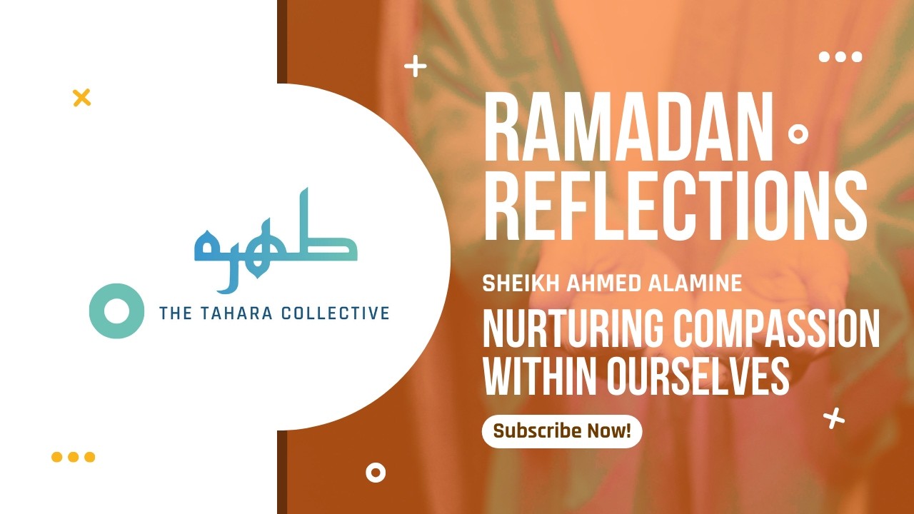 Becoming People of Mercy: Nurturing Compassion Within Ourselves & Our Ummah