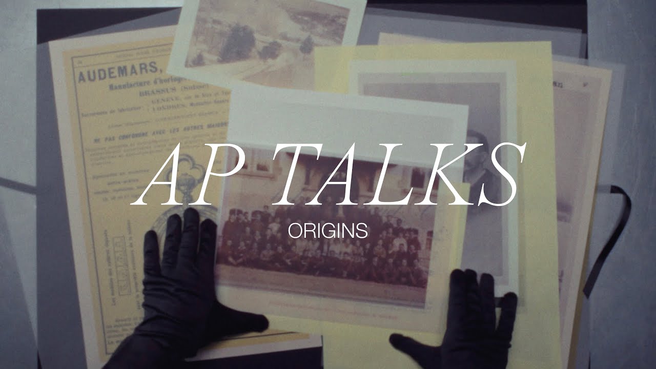 AP Talks - Origins / AUDEMARS PIGUET