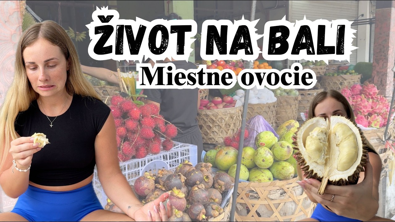 Život na Bali &ndash; ochutn&aacute;vam miestne ovocie