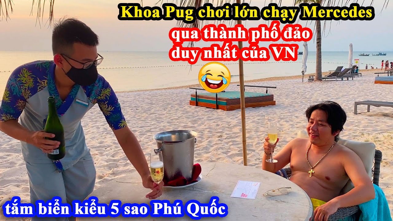 Đặc Sản Rừng U Minh - Khoa Pug Chơi Lớn Chạy Mercedes Qua Phú Quốc Ở Phòng VIP Nhất Resort 5 sao :)