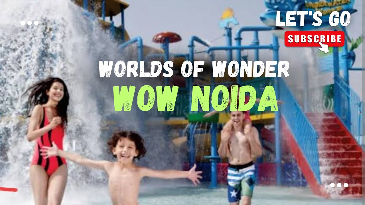 Worlds of wonder Nioda || WOW Water park 2025 || Ticket price || Full details 
