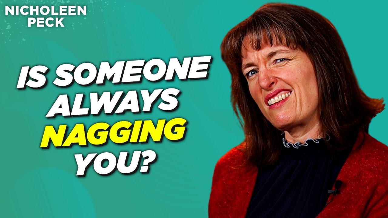 How To Deal With A Nagging Person