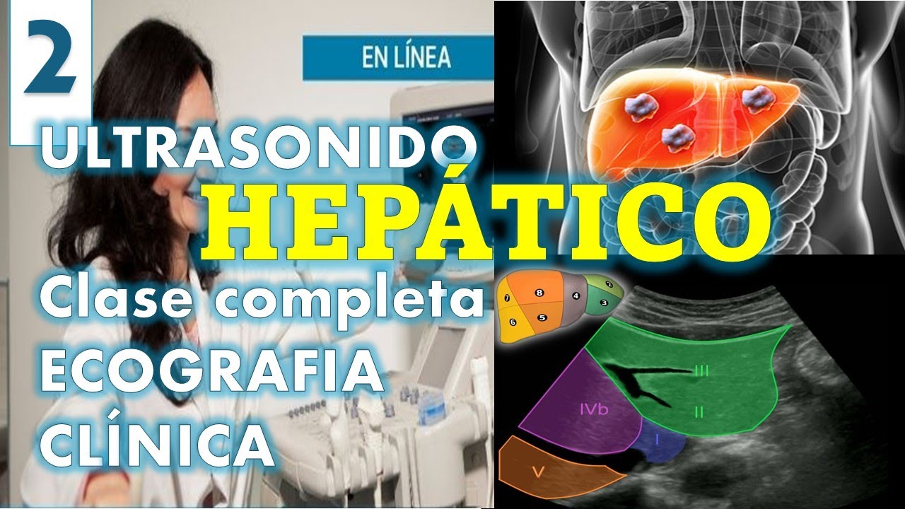 Clase Completa Ultrasonido HEPATICO Ecograf&iacute;a