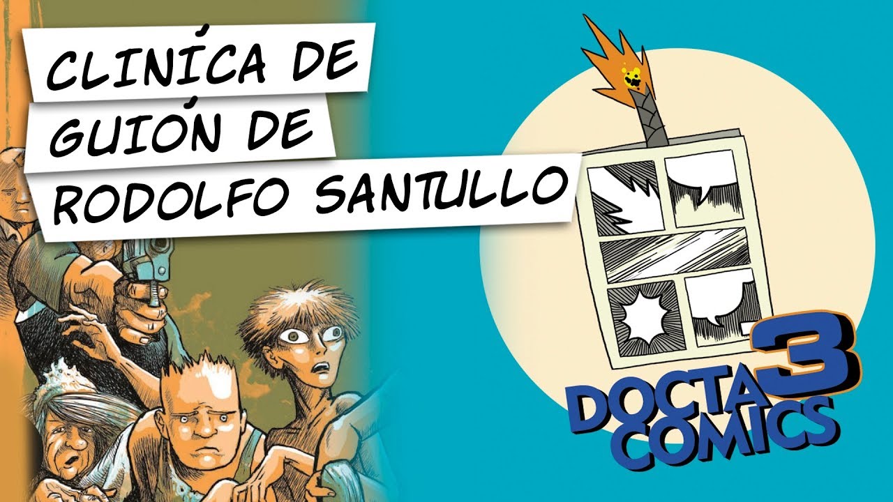 Cl&iacute;nica de gui&oacute;n de Rodolfo Santullo - Docta Comics 2017.