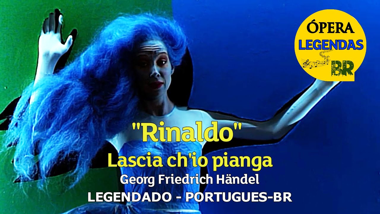 Lascia ch'io pianga - Rinaldo - Legendado Portugu&ecirc;s-BR