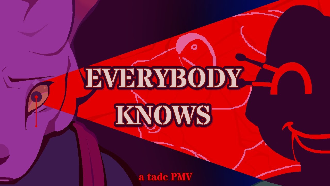 Everybody Knows - A TADC PMV