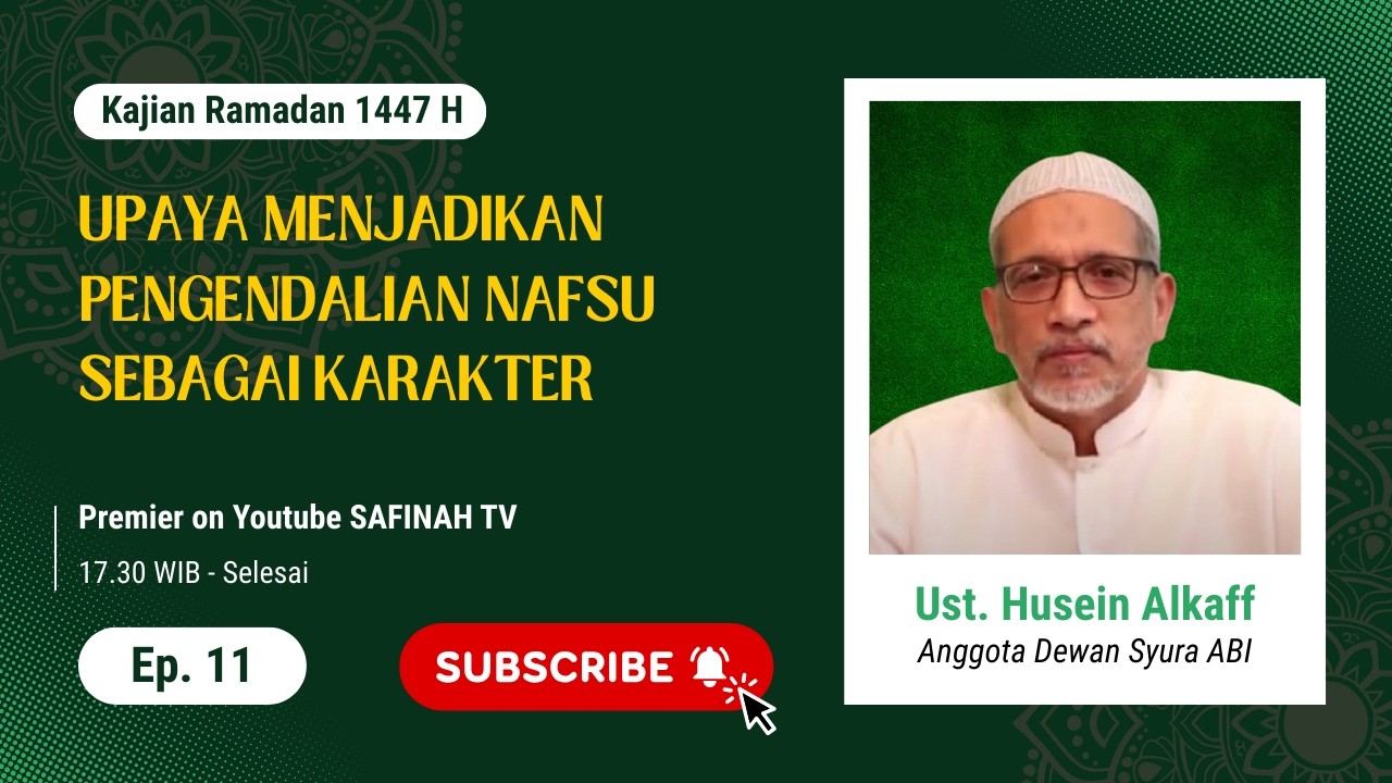 Upaya Menjadikan Pengendalian Nafsu sebagai Karakter - Ustadz Husein Alkaff