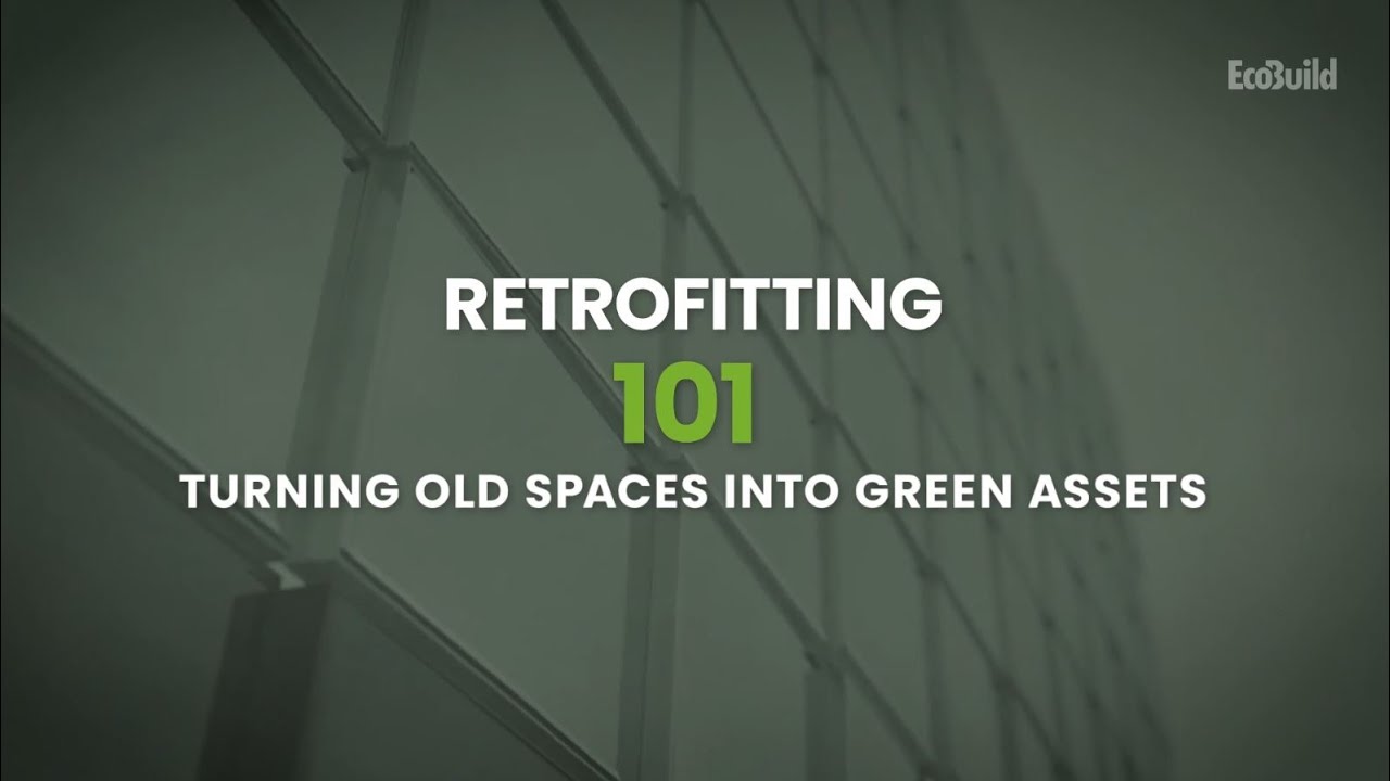 Retrofitting 101 Turning Old Spaces Into Green Assets