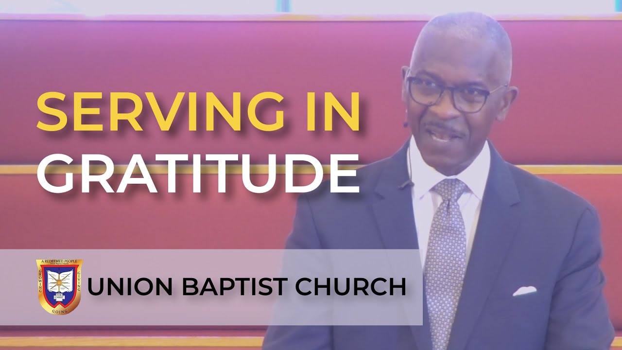 Serving In Gratitude | Reverend Dr. Verlin D. Williams | Union Baptist Church