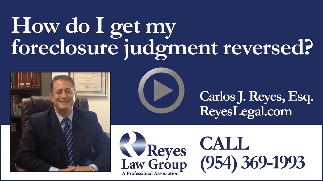 How do I get my foreclosure judgment reversed?