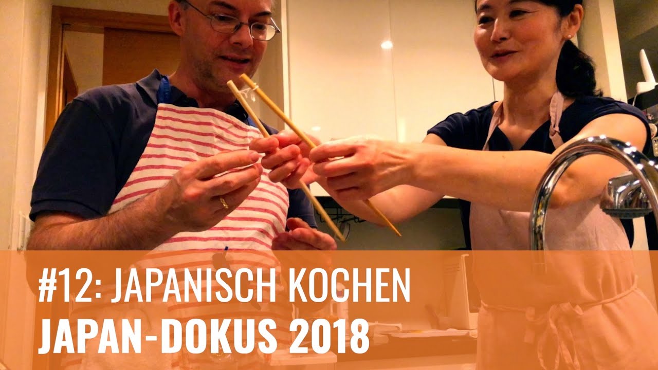 Japan-Dokus 2018 12/15: Japanisch Kochen – Kochkurs mit Misosuppe, Chawanmushi, Tsukune und Sushi
