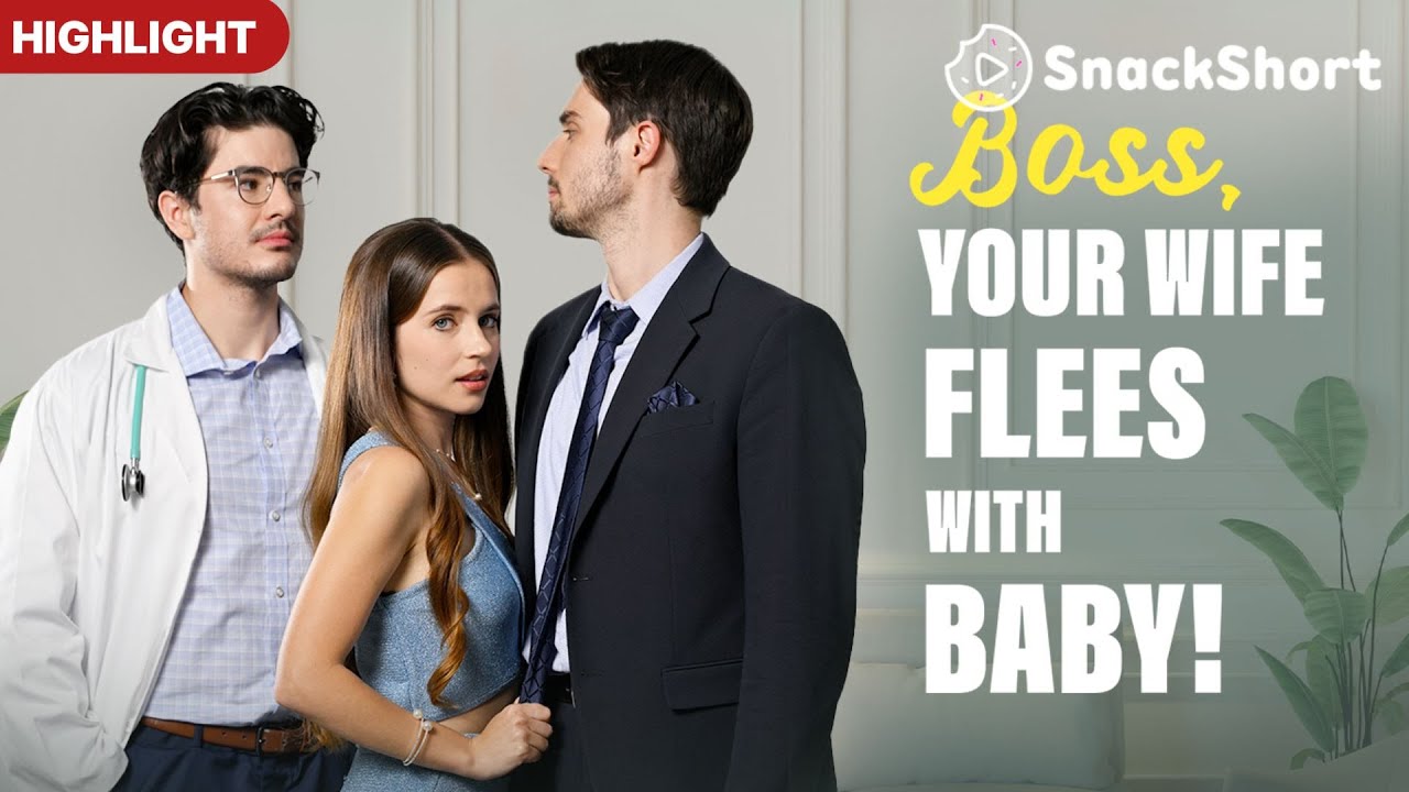 【NEW series】HIGHLIGHTS of Boss, Your Wife Flees With Baby #drama #miniseries #divorce #relationship