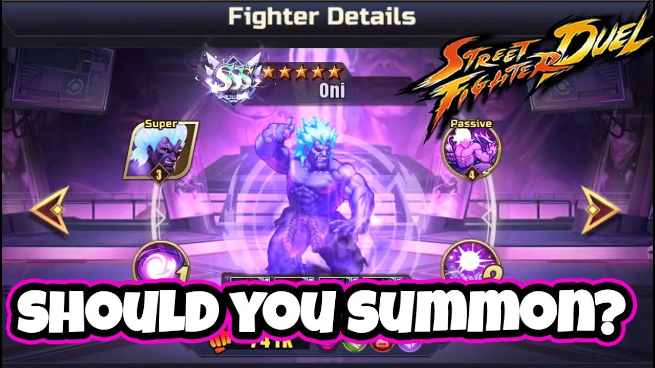 SHOULD YOU SUMMON FOR ONI? Is he busted? what role does he fill? Street Fighter Duel