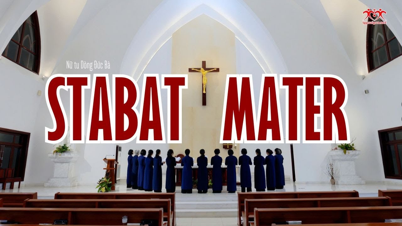Stabat Mater - Trình bày:  Nữ tu Dòng Đức Bà