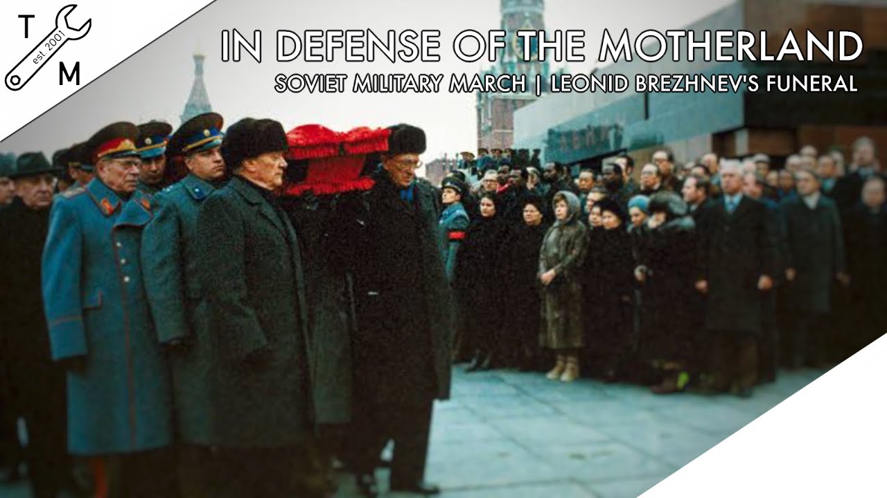 In Defense of the Motherland | Soviet Military March | Leonid Brezhnev's Funeral (Spliced Audio)