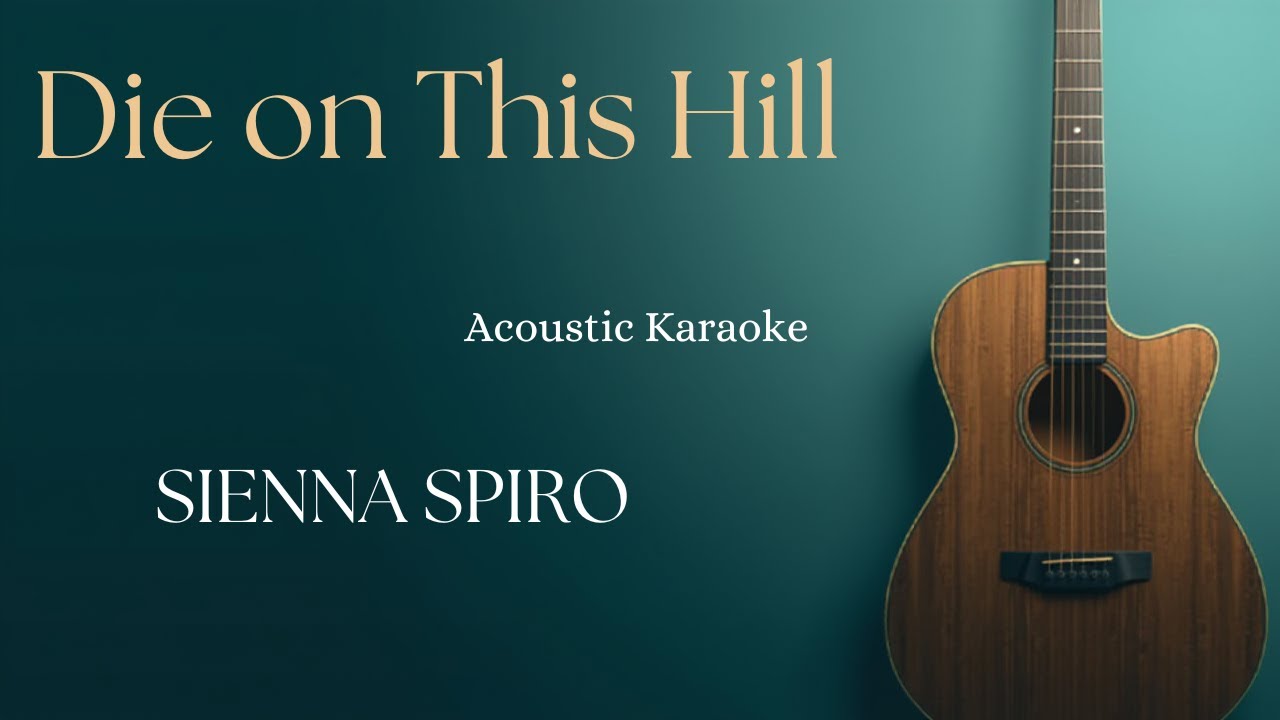 Die on this Hill - Acoustic Karaoke