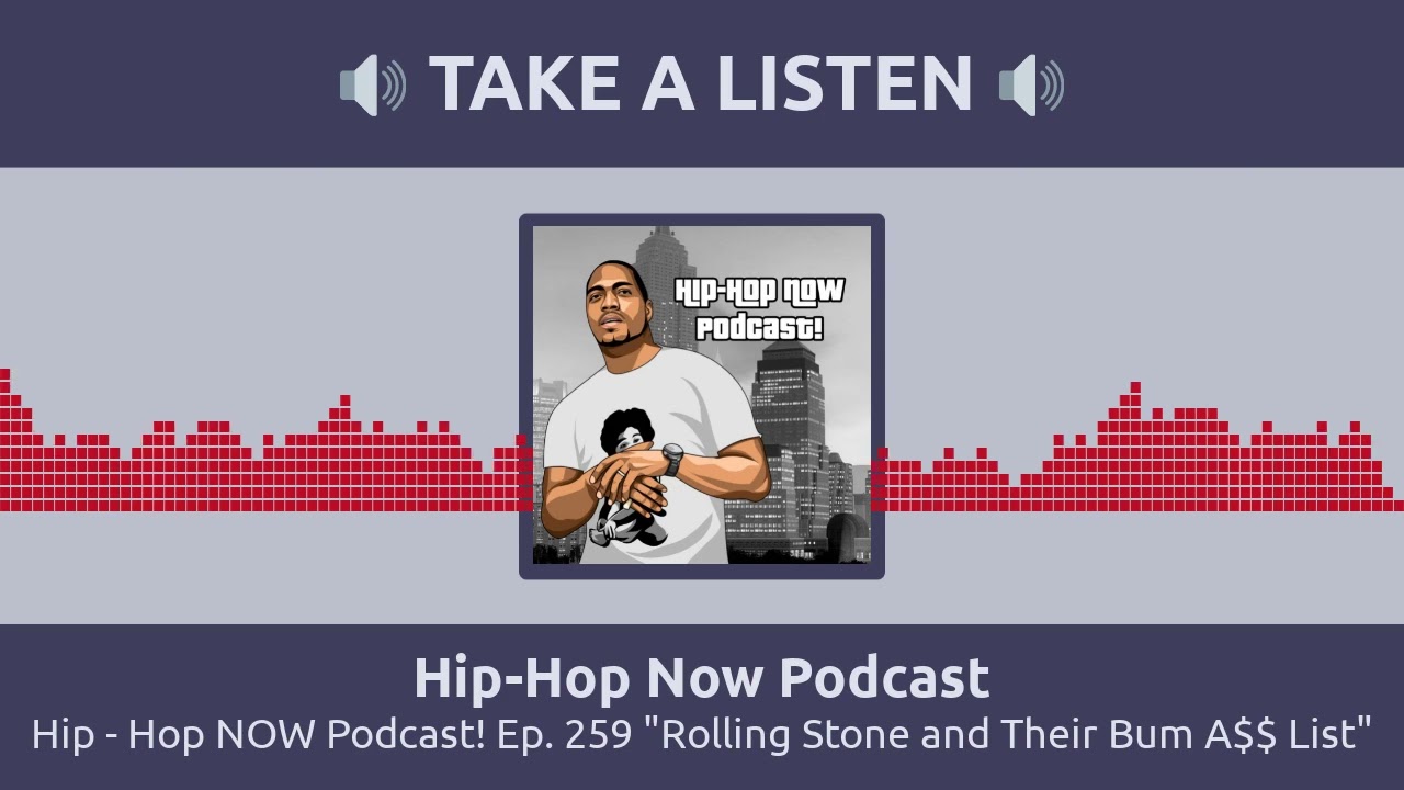 Hip - Hop NOW Podcast! Ep. 259 