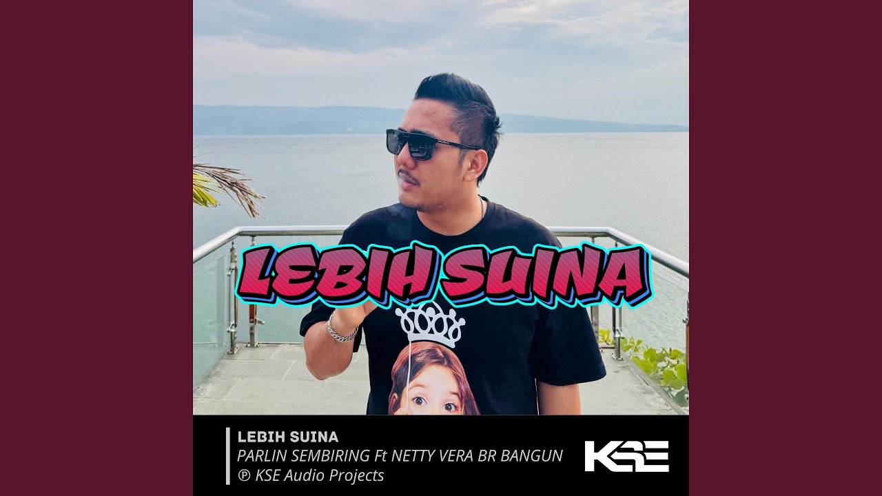 LEBIH SUINA (feat. Netty Vera Br Bangun)