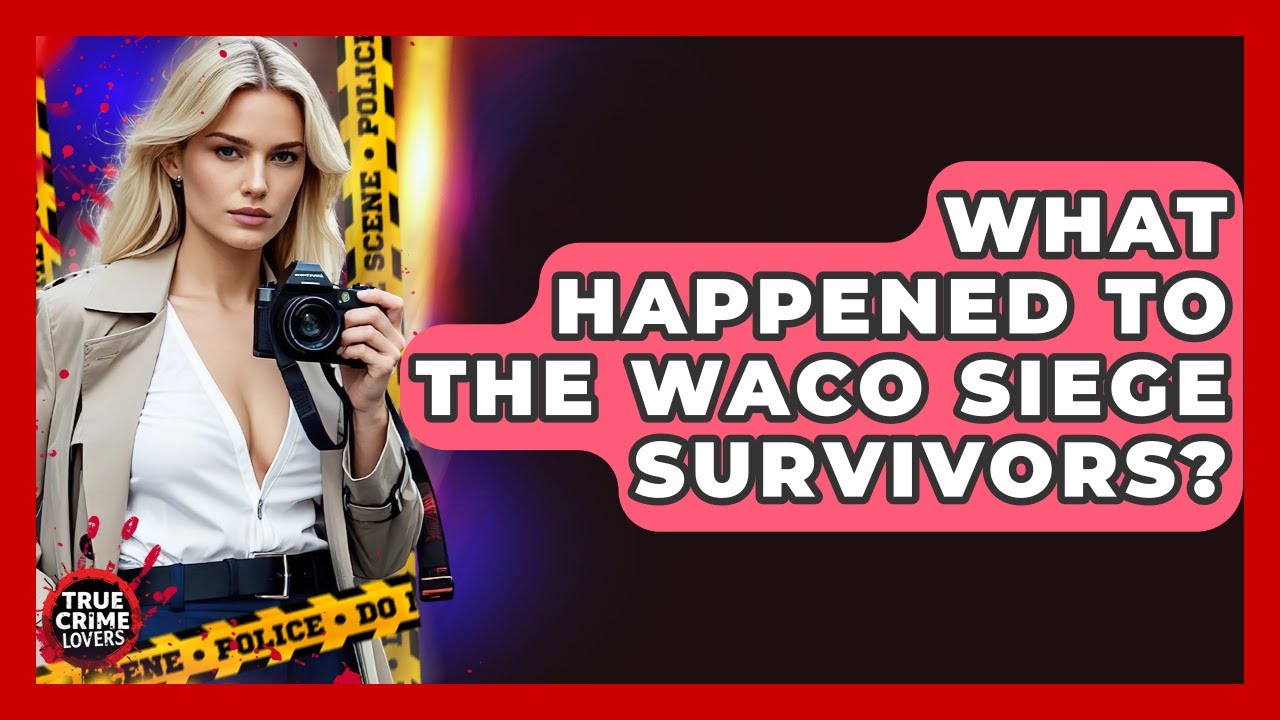 What Happened To The Waco Siege Survivors? - True Crime Lovers