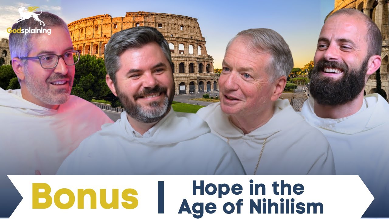 BONUS: Hope in the Age of Nihilism w/ Abp. Fisher | Fr. Joseph-Anthony, Fr. Patrick & Fr. Gregory