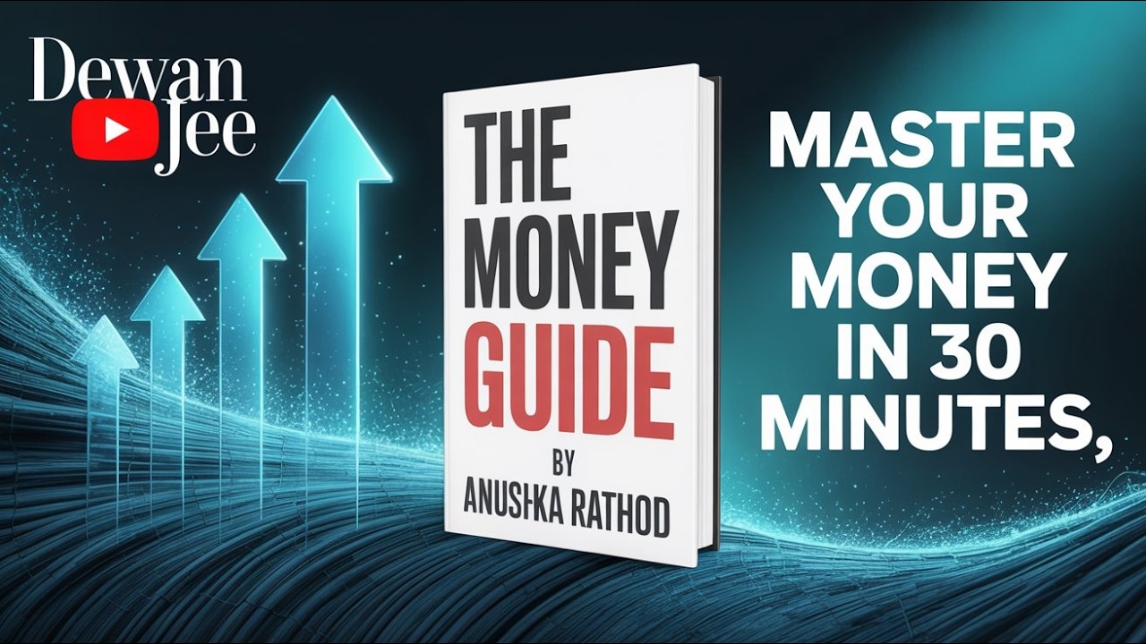 Master Your Money in 30 Minutes ! The Money Guide by Anushka Rathod Summary in Hindi