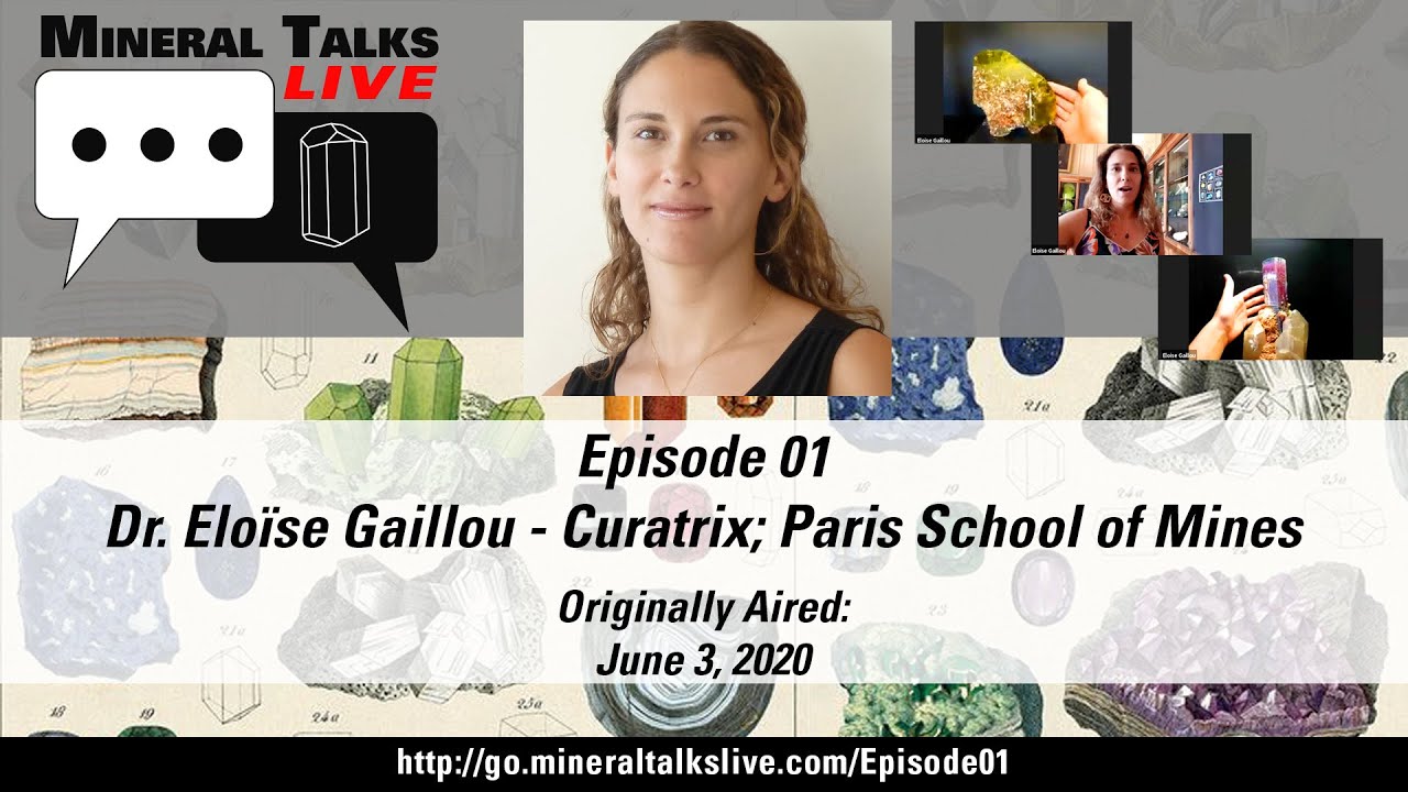 Mineral Talks LIVE  - Episode 01 - Dr. Eloïse Gaillou - Curatrix; Paris School of Mines