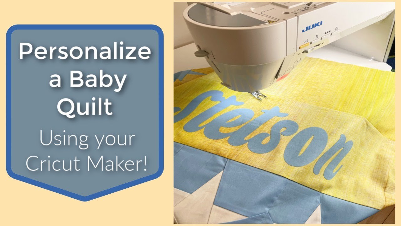 Personalize a Baby Quilt with Cricut Maker
