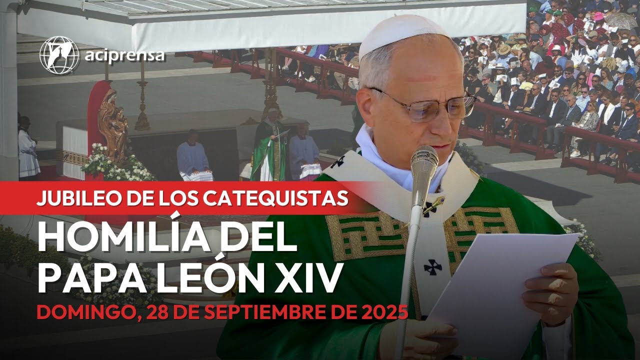 Homilía del Papa León XIV en la Santa Misa por el Jubileo de los Catequistas | 28 de septiembre 2025