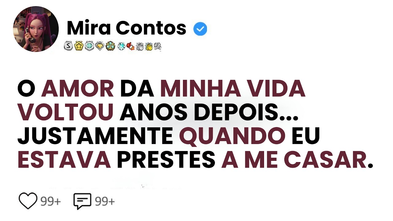 [HISTÓRIA COMPLETA] O AMOR DA MINHA VIDA VOLTOU ANOS DEPOIS QUANDO EU ESTAVA PRESTES A ME CASAR.
