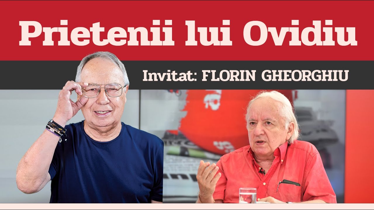 FLORIN GHEORGHIU, invitat la Prietenii lui Ovidiu » EDIȚIA INTEGRALĂ (episodul 86)