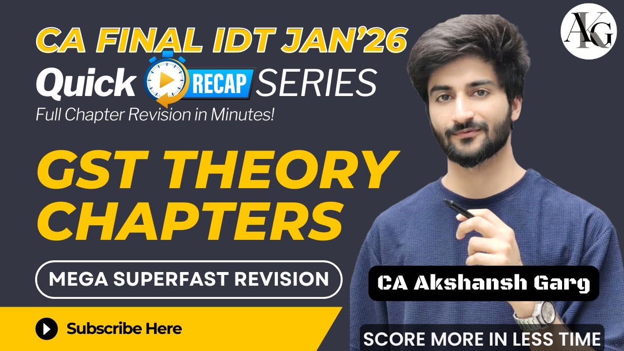GST Theory Chapters | IDT Quick Recap Series | CA Final IDT Jan'26 | CA Akshansh Garg