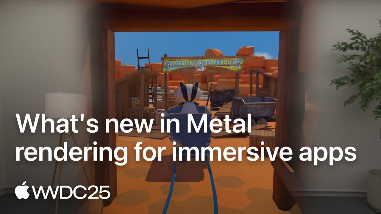 WWDC25: What’s new in Metal rendering for immersive apps | Apple